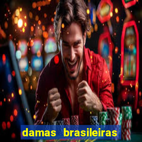 damas brasileiras jogar online